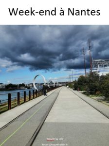 Que faut-il voir à Nantes ? 6 Week-end à Nantes