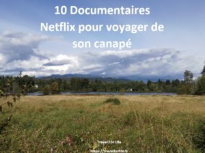 10 Documentaires voyage disponibles sur Netflix 3 Documentaires voyage Netflix
